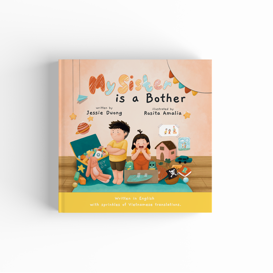 My Sister is a Bother // Written in English with selected Vietnamese translations